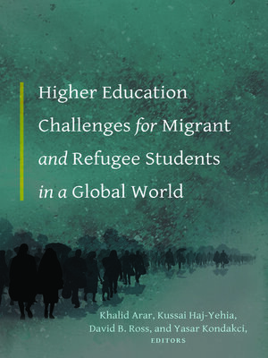 cover image of Higher Education Challenges for Migrant and Refugee Students in a Global World